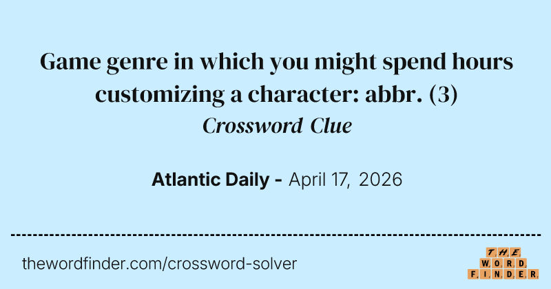 Game genre in which you might spend hours customizing a character: abbr. crossword clue image