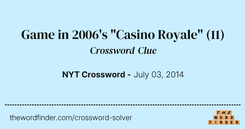 Game in 2006's "Casino Royale" crossword clue image