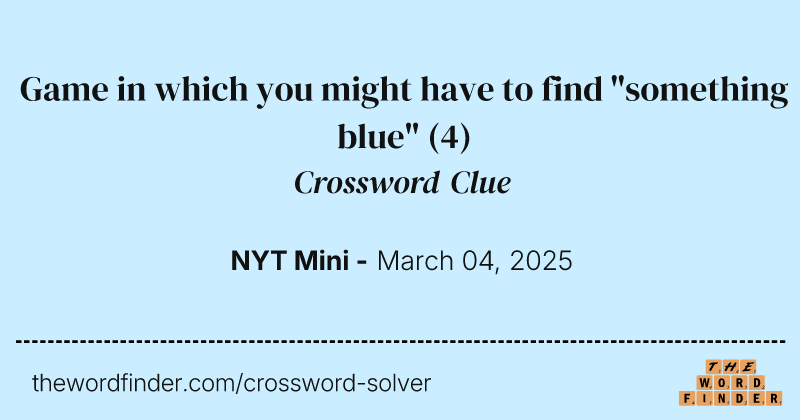 Game in which you might have to find "something blue" crossword clue image