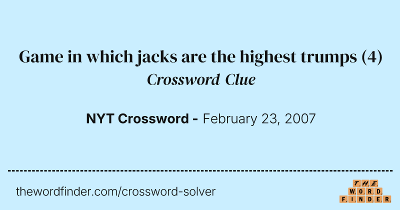 Game in which jacks are the highest trumps crossword clue image