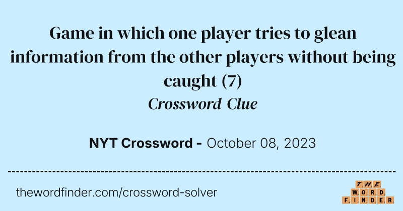 Game in which one player tries to glean information from the other players without being caught crossword clue image