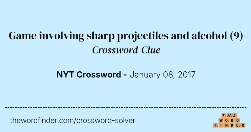 Game involving sharp projectiles and alcohol crossword clue image