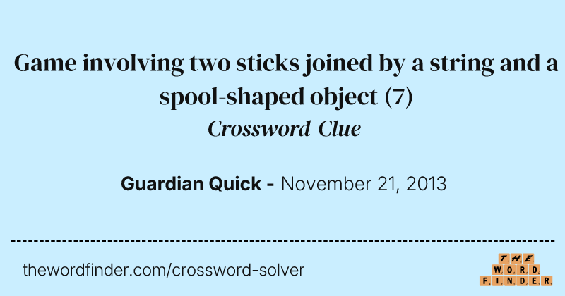 Game involving two sticks joined by a string and a spool-shaped object crossword clue image