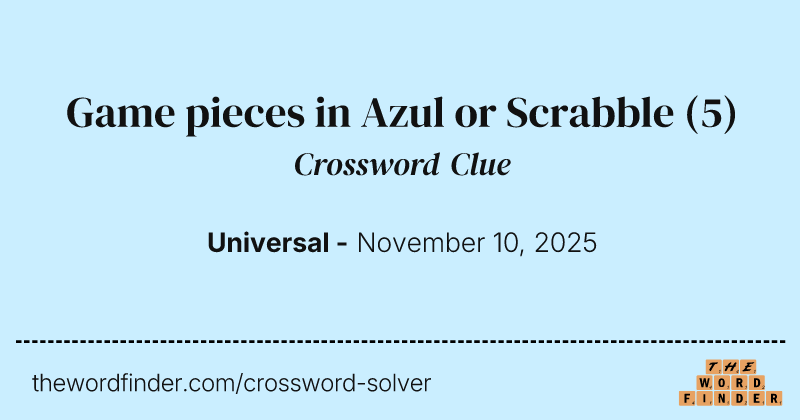 Game pieces in Azul or Scrabble crossword clue image