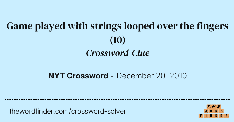 Game played with strings looped over the fingers crossword clue image
