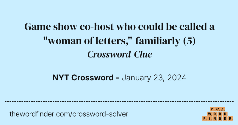 Game show co-host who could be called a "woman of letters," familiarly crossword clue image
