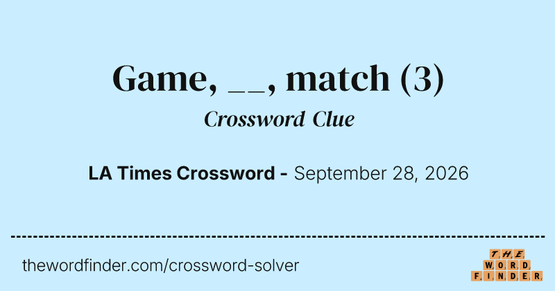 Game, __, match crossword clue image