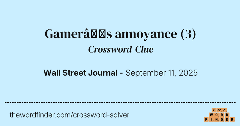 Gamer’s annoyance crossword clue image