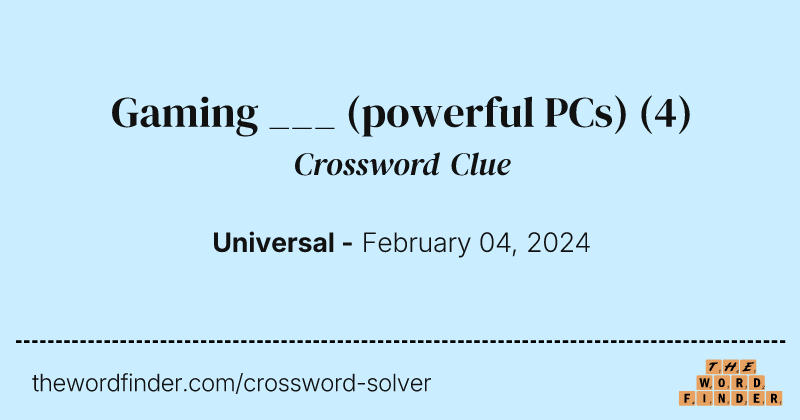Gaming ___ (powerful PCs) crossword clue image