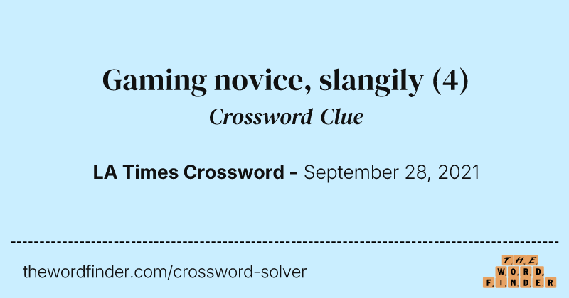 Gaming novice, slangily crossword clue image
