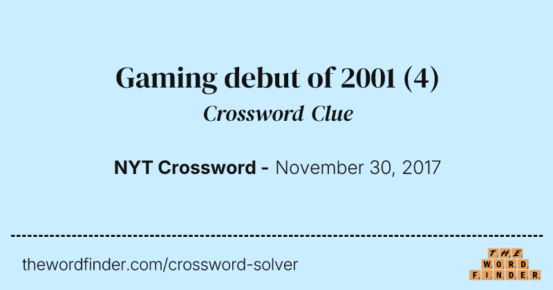 Gaming debut of 2001 crossword clue image