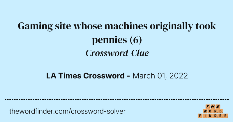 Gaming site whose machines originally took pennies crossword clue image