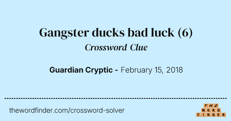 Gangster ducks bad luck crossword clue image