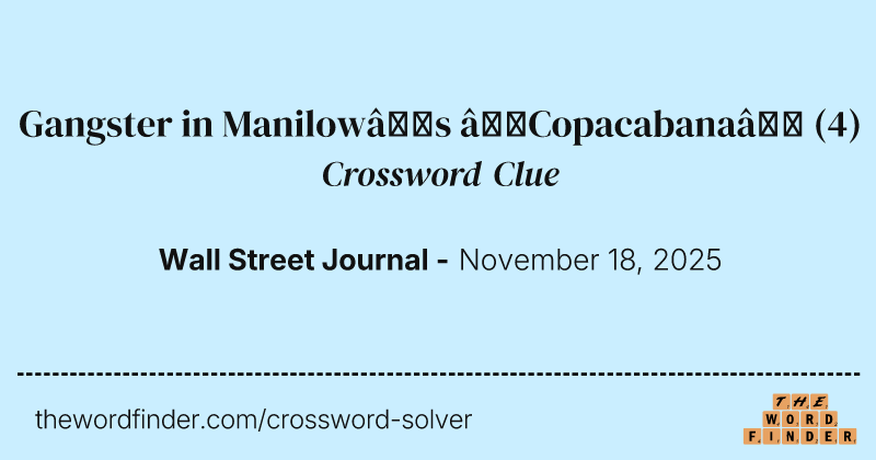 Gangster in Manilow’s “Copacabana” crossword clue image
