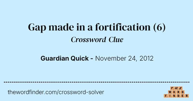 Gap made in a fortification crossword clue image