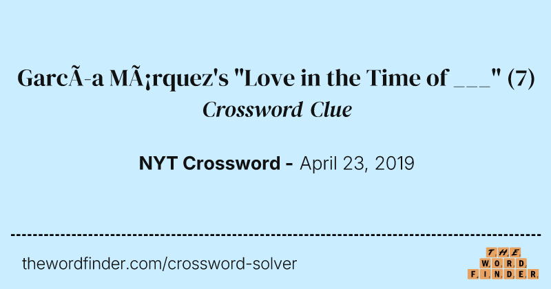 García Márquez's "Love in the Time of ___" crossword clue image