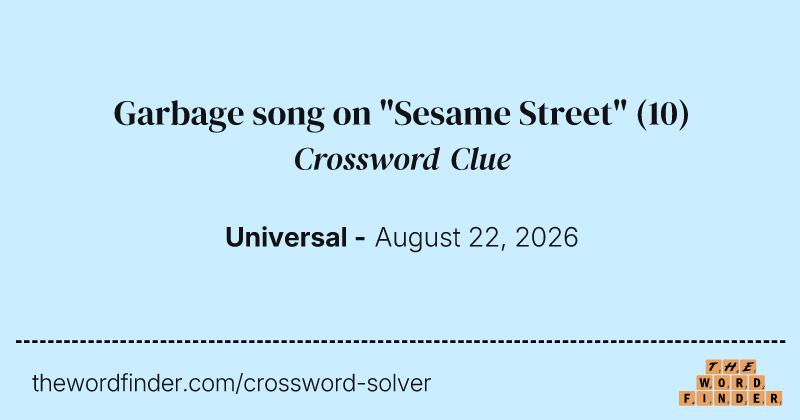 Garbage song on "Sesame Street" crossword clue image