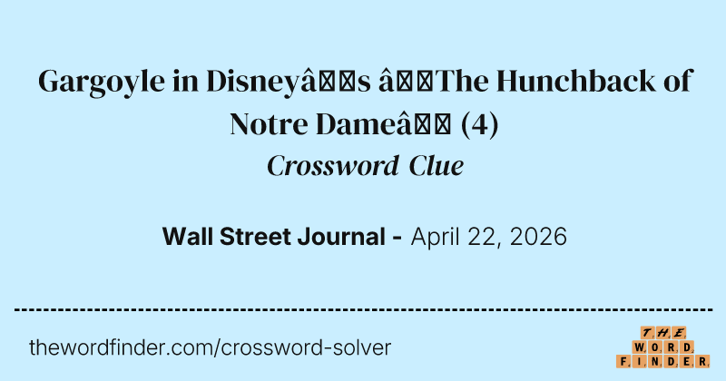 Gargoyle in Disney’s “The Hunchback of Notre Dame” crossword clue image