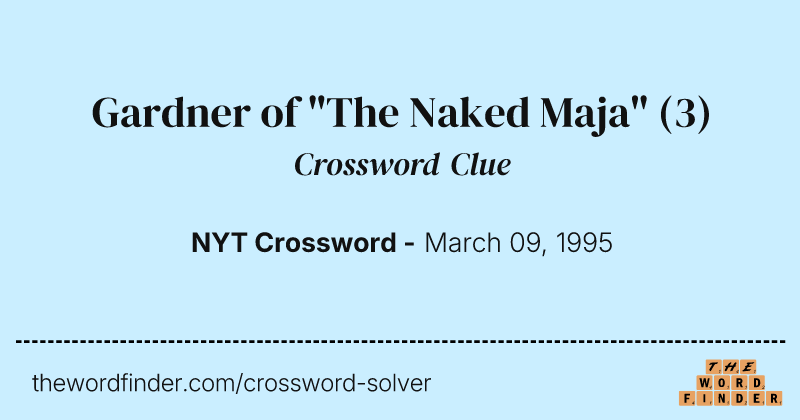 Gardner of "The Naked Maja" crossword clue image