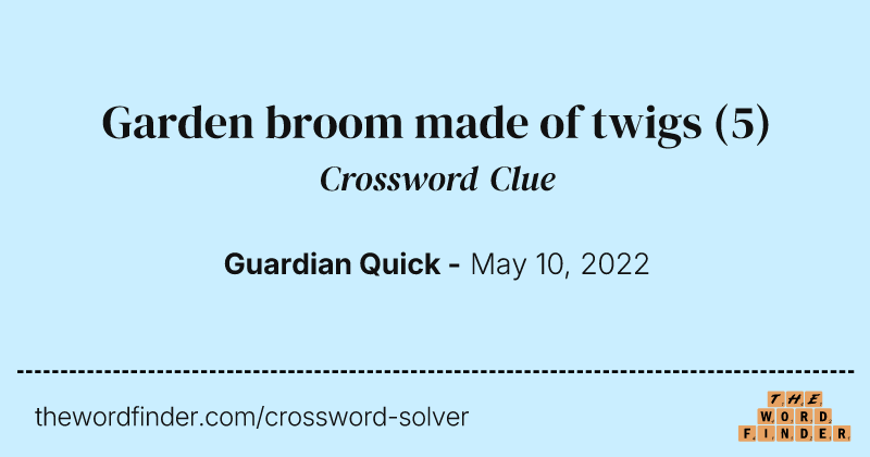 Garden broom made of twigs crossword clue image