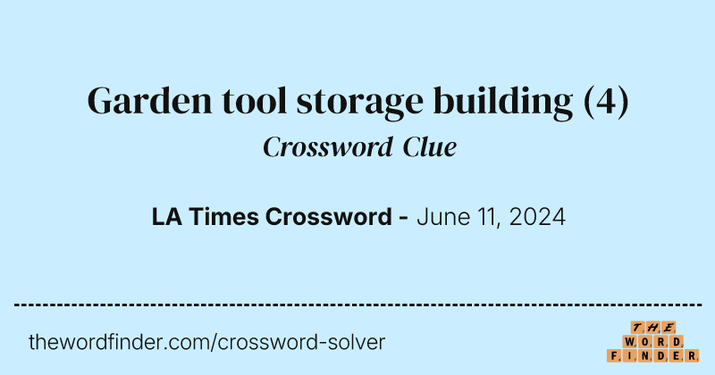 Garden tool storage building crossword clue image