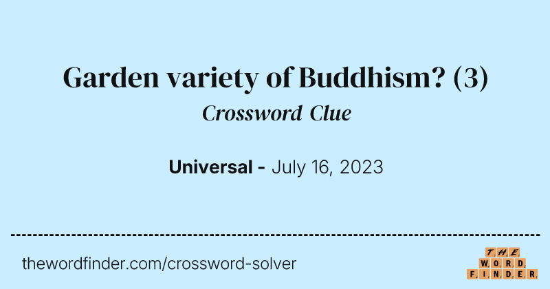 Garden variety of Buddhism? crossword clue image