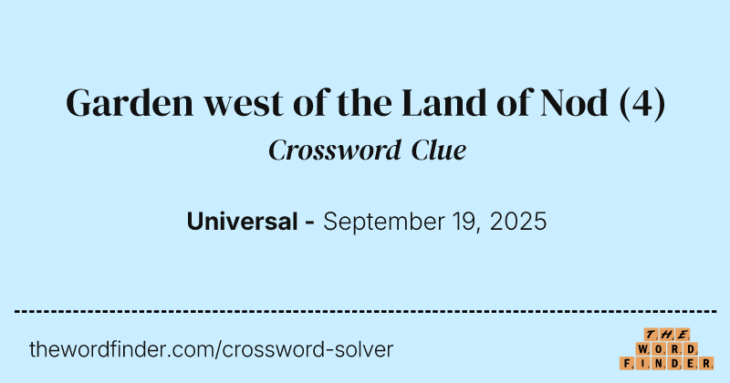 Garden west of the Land of Nod crossword clue image