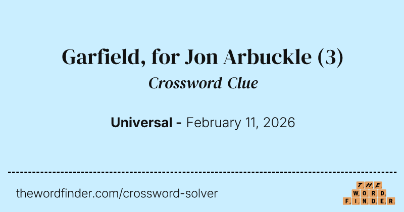Garfield, for Jon Arbuckle crossword clue image