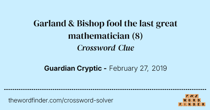 Garland & Bishop fool the last great mathematician crossword clue image