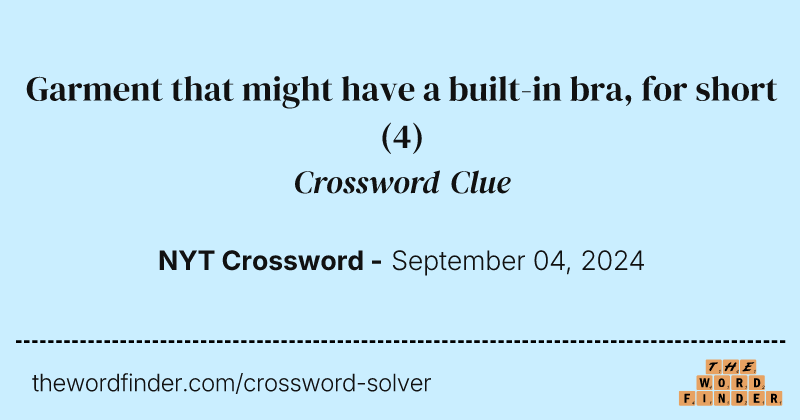 Garment that might have a built-in bra, for short crossword clue image