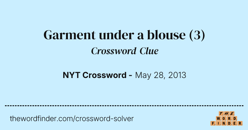Garment under a blouse crossword clue image