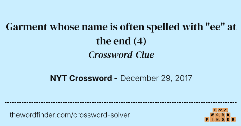 Garment whose name is often spelled with "ee" at the end crossword clue image