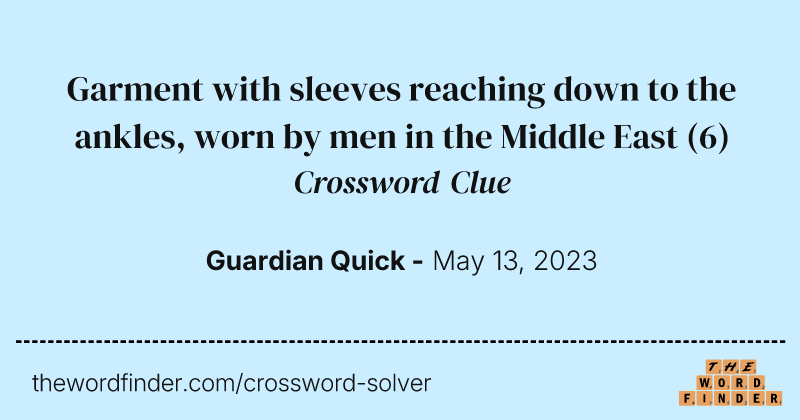 Garment with sleeves reaching down to the ankles, worn by men in the Middle East crossword clue image