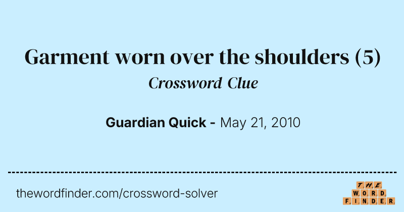 Garment worn over the shoulders crossword clue image