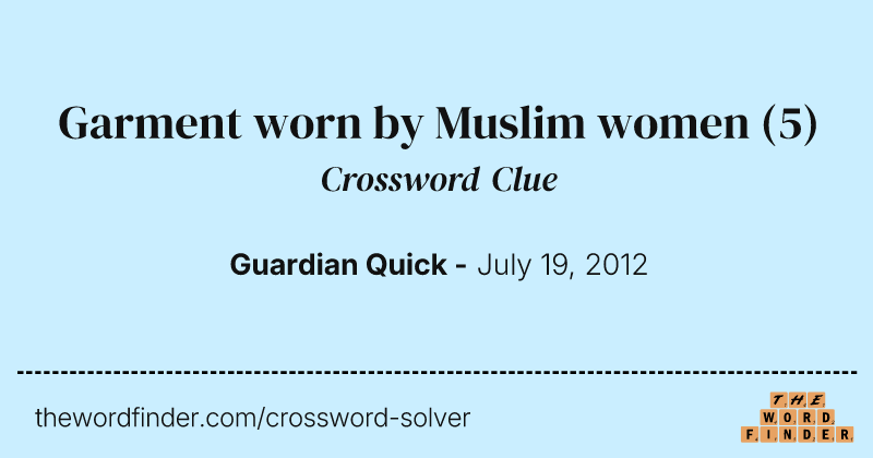 Garment worn by Muslim women crossword clue image