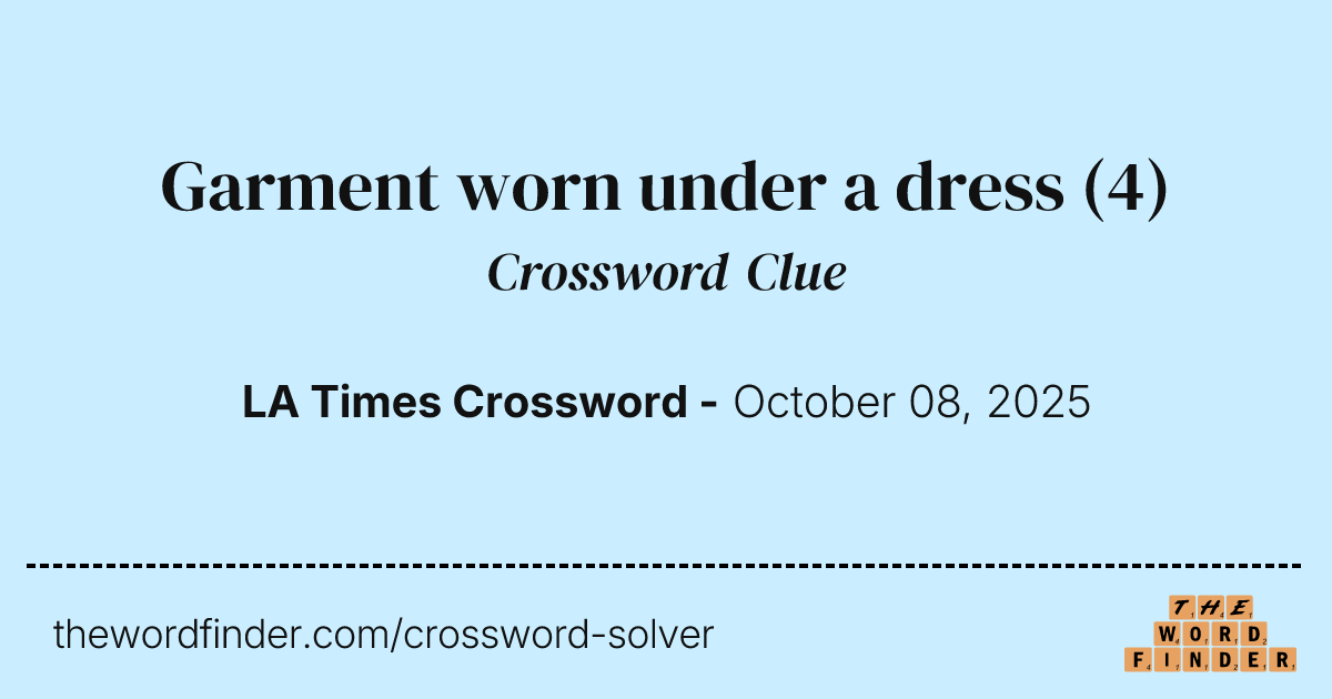 Garment worn under a dress — Crossword Clue
