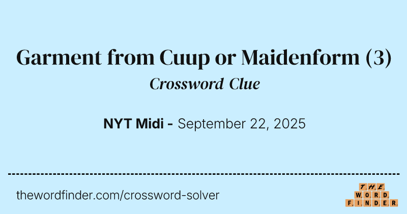 Garment from Cuup or Maidenform crossword clue image