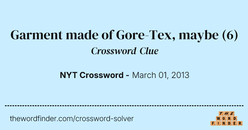 Garment made of Gore-Tex, maybe crossword clue image