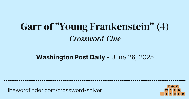 Garr of "Young Frankenstein" crossword clue image