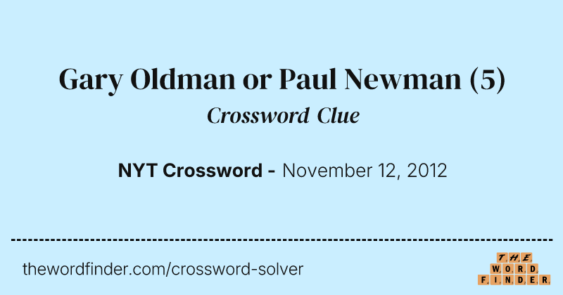 Gary Oldman or Paul Newman crossword clue image