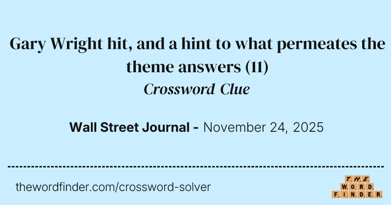 Gary Wright hit, and a hint to what permeates the theme answers crossword clue image