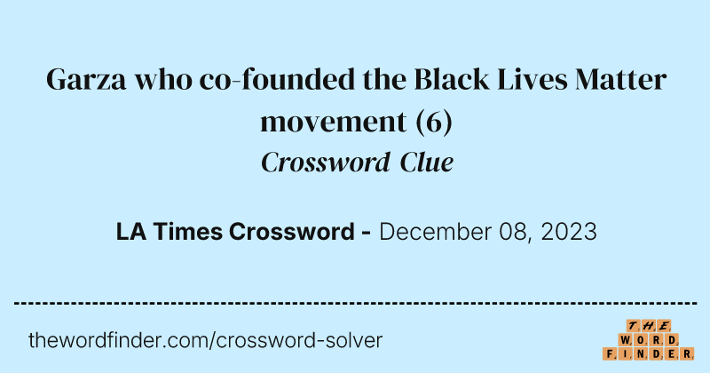Garza who co-founded the Black Lives Matter movement crossword clue image