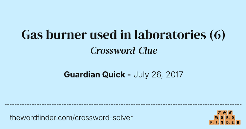 Gas burner used in laboratories crossword clue image