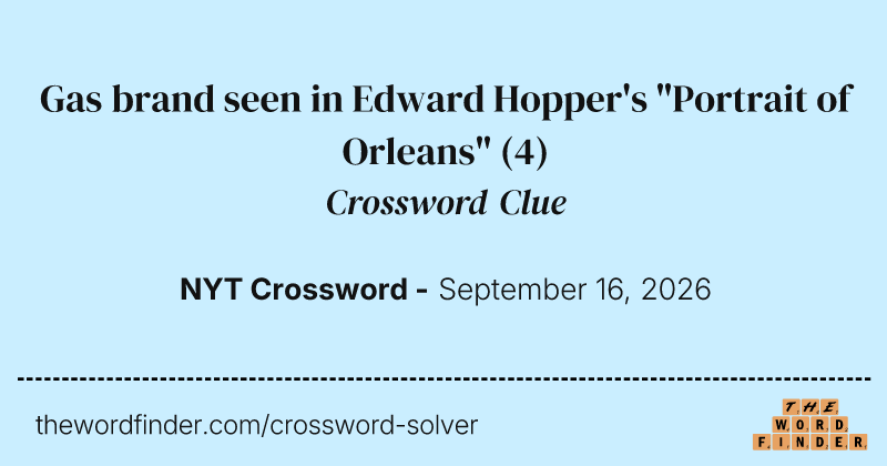 Gas brand seen in Edward Hopper's "Portrait of Orleans" crossword clue image