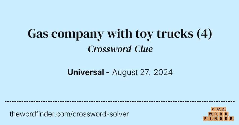 Gas company with toy trucks crossword clue image