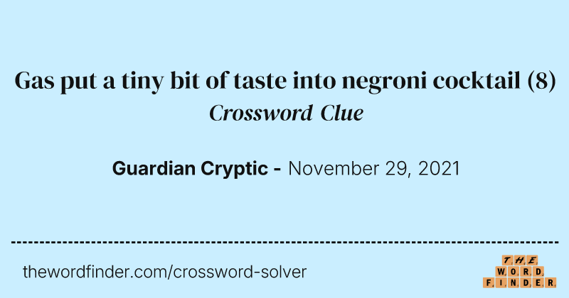 Gas put a tiny bit of taste into negroni cocktail crossword clue image