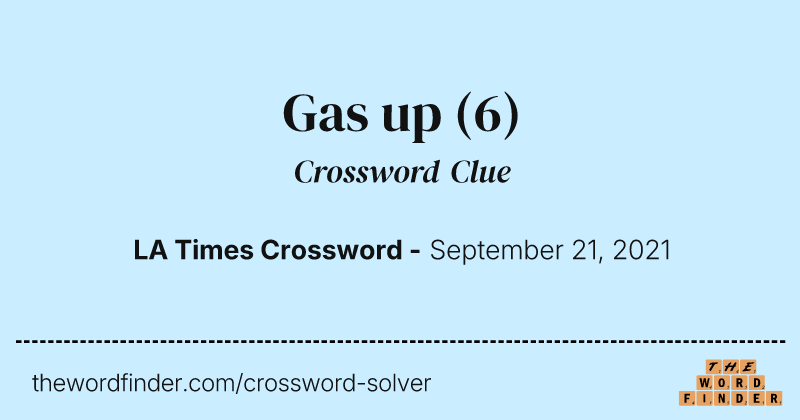 Gas up crossword clue image