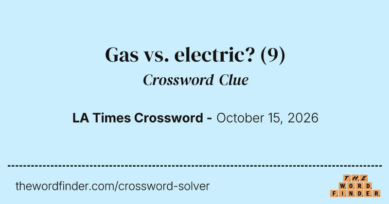 Gas vs. electric? crossword clue image