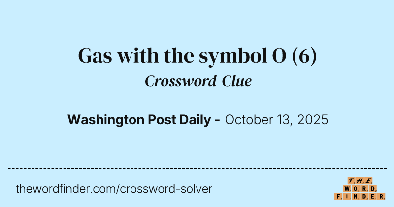 Gas with the symbol O crossword clue image