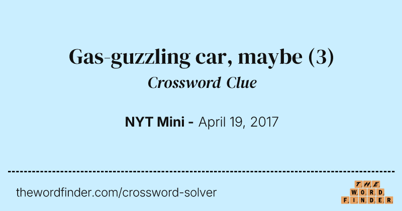 Gas-guzzling car, maybe crossword clue image